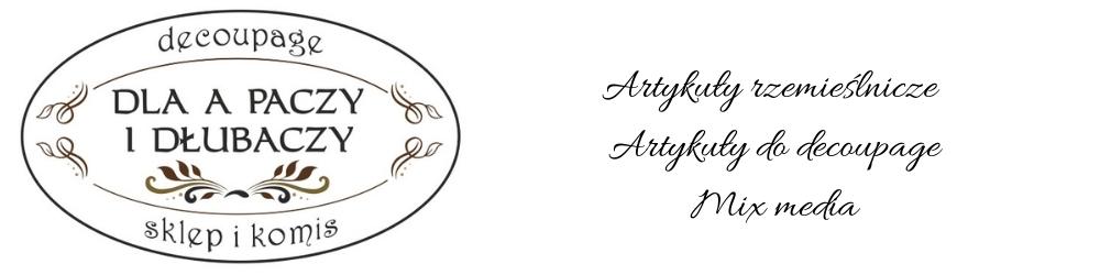 Artykuły artystyczne - Dla A Paczy i Dłubaczy